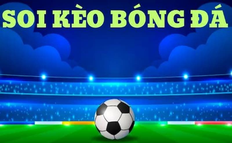 Soi kèo bóng đá là gì?